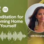 A Guided Meditation for Coming Dwelling to Your self